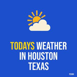 Todays weather in Houston Texas