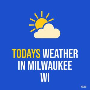 Todays weather in Milwaukee WI