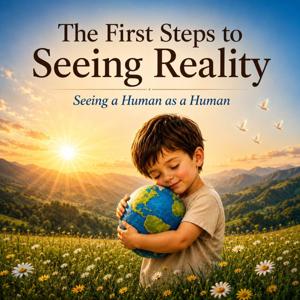 First Steps to Seeing Reality