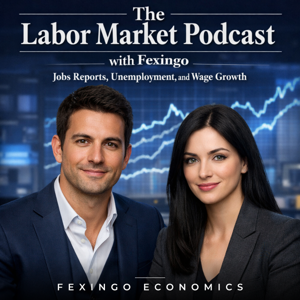 The Labor Market Podcast with Fexingo: Jobs Reports, Unemployment, and Wage Growth