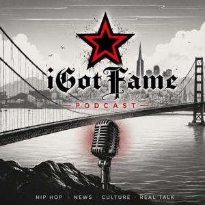 🎙️ iGotFame Podcast | Hip-Hop News, Culture & Real Talk