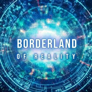 BORDERLAND OF REALITY