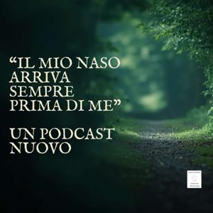 Il mio naso arriva sempre prima di me