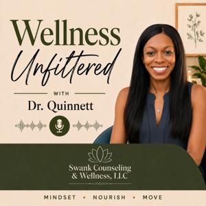 Wellness Unfiltered with Dr. Quinnett