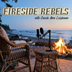 Fireside Rebels with Carole Ann Leishman
