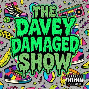 The Davey Damaged Show