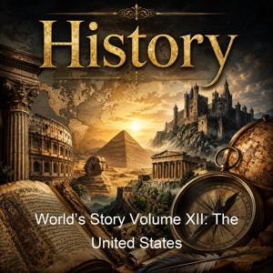 World’s Story Volume XII: The United States