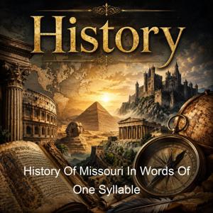 History Of Missouri In Words Of One Syllable