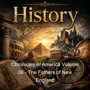 Chronicles of America Volume 06 - The Fathers of New England