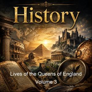 Lives of the Queens of England Volume 3