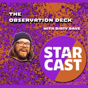 StarCast Presents: The Observation Deck