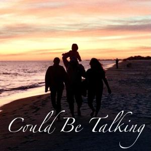 Could Be Talking