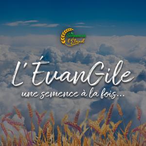 L'Évangile : Une Semence à la fois