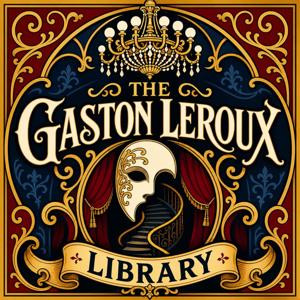 The Gaston Leroux Library