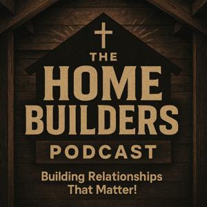 The Home Builders Podcast