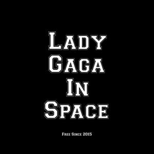 Lady Gaga In Space ©™