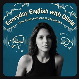 English with Olivia | Slow Conversations & Vocabulary