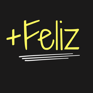 +Feliz