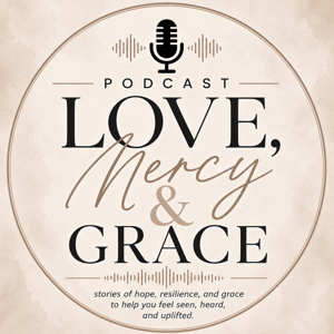 Love, Mercy, and Grace