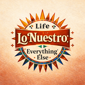 Life, Lo Nuestro & Everything Else