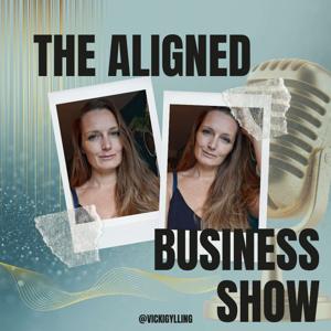 The Aligned Business Show - For founders who refuse to betray themselves to succeed.