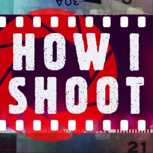 How I Shoot