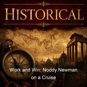 Work and Win; Noddy Newman on a Cruise