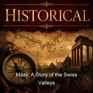 Mäzli: A Story of the Swiss Valleys