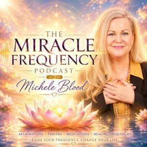 The Miracle Frequency with Michele Blood