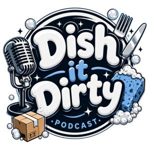 Dish It Dirty Podcast