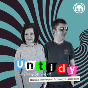 Untidy: A Slice of Life Podcast