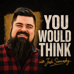 You Would Think
