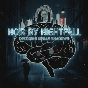 Noir by Nightfall Decoding Urban Shadows