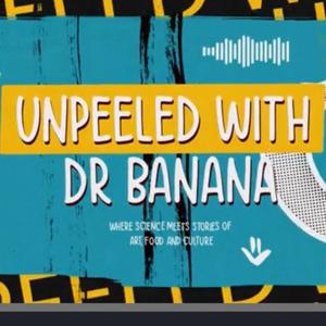 Unpeeled with Dr. Banana