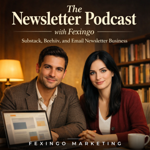 The Newsletter Podcast with Fexingo: Substack, Beehiiv, and Email Newsletter Business
