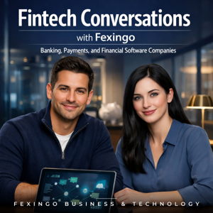 Fintech Conversations with Fexingo: Banking, Payments, and Financial Software Companies