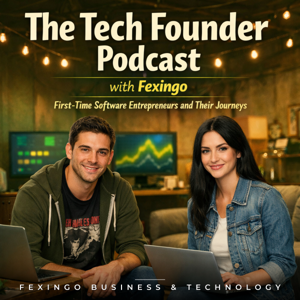 The Tech Founder Podcast with Fexingo: First-Time Software Entrepreneurs and Their Journeys