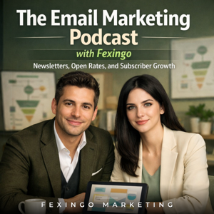 The Email Marketing Podcast with Fexingo: Newsletters, Open Rates, and Subscriber Growth