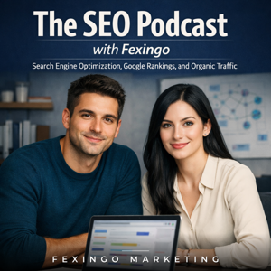 The SEO Podcast with Fexingo: Search Engine Optimization, Google Rankings, and Organic Traffic