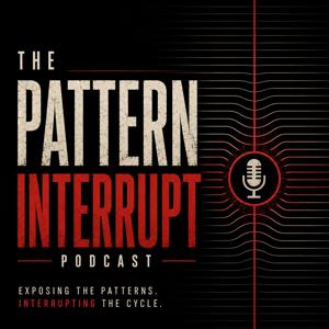 The Pattern Interrupt Podcast