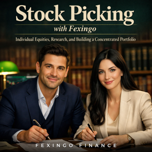 Stock Picking with Fexingo: Individual Equities, Research, and Building a Concentrated Portfolio