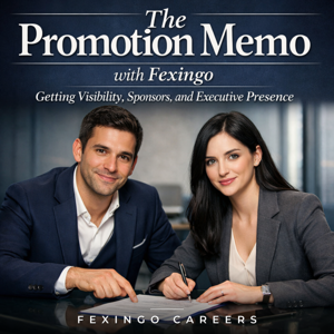 The Promotion Memo with Fexingo: Getting Visibility, Sponsors, and Executive Presence