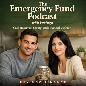 The Emergency Fund Podcast with Fexingo: Cash Reserves, Saving, and Financial Cushion
