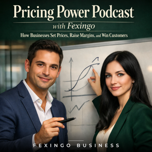 Pricing Power Podcast with Fexingo: How Businesses Set Prices, Raise Margins, and Win Customers