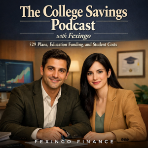 The College Savings Podcast with Fexingo: 529 Plans, Education Funding, and Student Costs