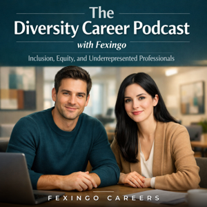 The Diversity Career Podcast with Fexingo: Inclusion, Equity, and Underrepresented Professionals