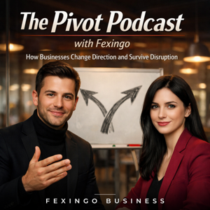 The Pivot Podcast with Fexingo: How Businesses Change Direction and Survive Disruption