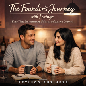 The Founder's Journey with Fexingo: First-Time Entrepreneurs, Failures, and Lessons Learned