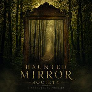 Haunted Mirror Society Podcast
