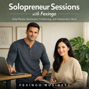 Solopreneur Sessions with Fexingo: One-Person Businesses, Freelancing, and Independent Work